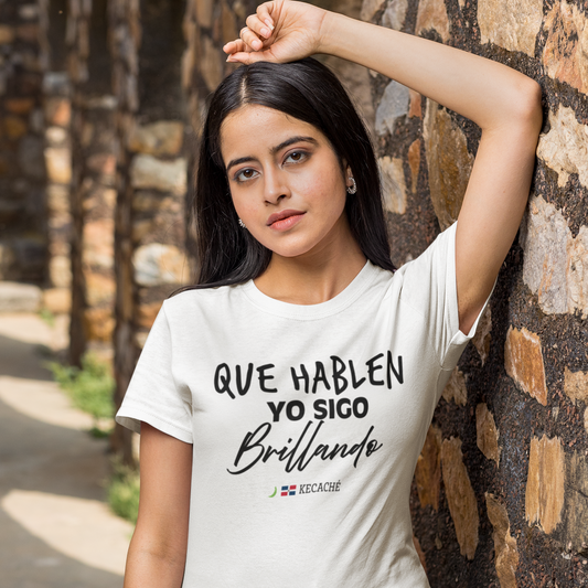 KeCaché | "Hablen Que Yo Sigo Brillando" T-Shirt – Shine On