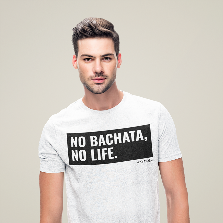 KeCaché | "No Bachata, No life." T-Shirt