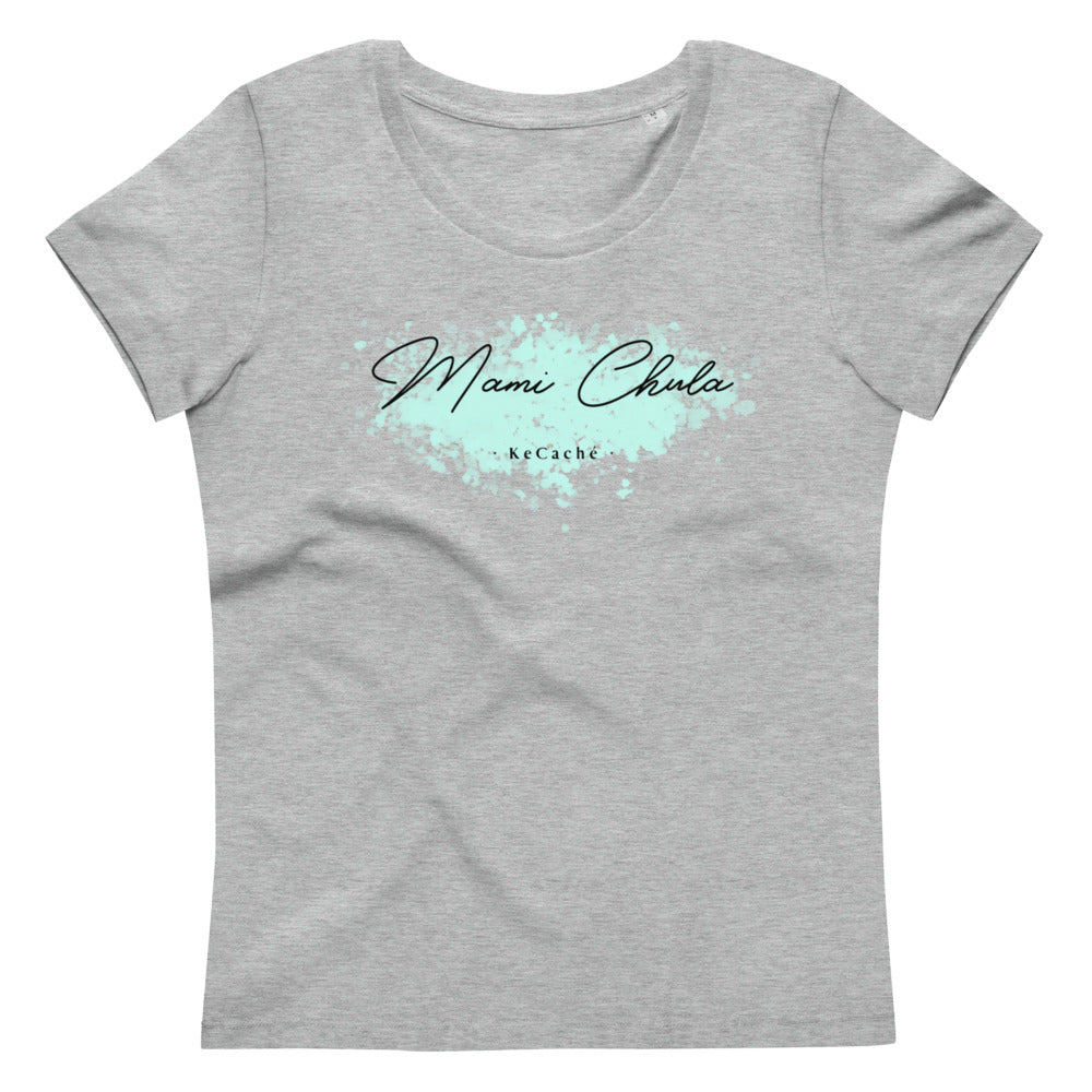 KeCaché | "Mami Chula" Women's fitted eco tee